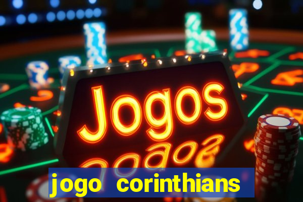 jogo corinthians hoje futemax