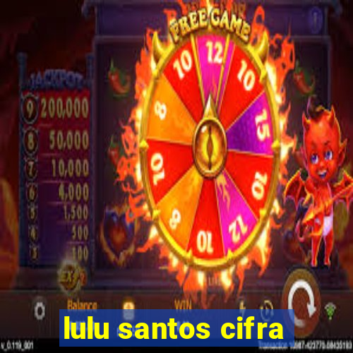 lulu santos cifra