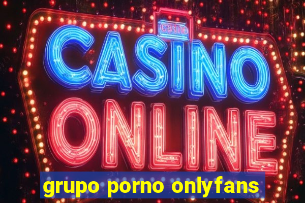 grupo porno onlyfans