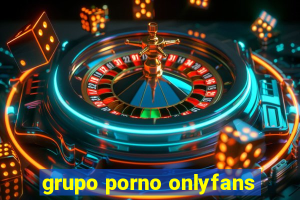 grupo porno onlyfans