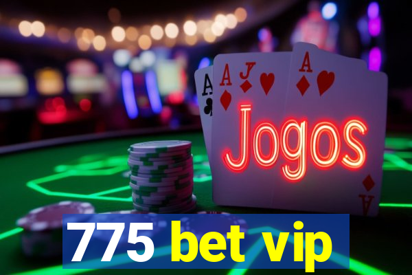 775 bet vip