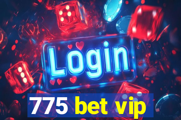 775 bet vip