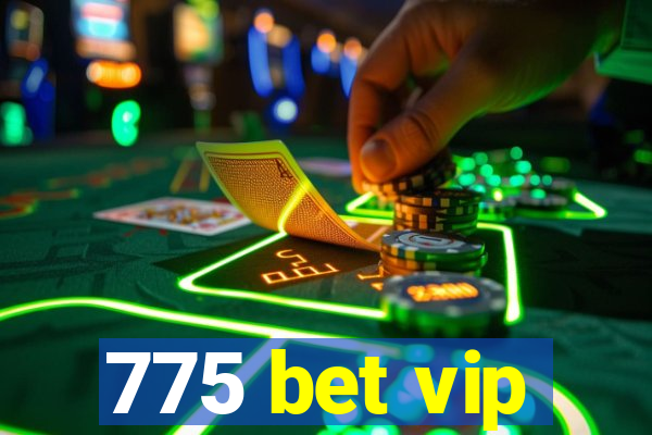 775 bet vip