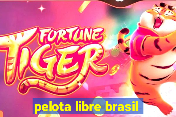 pelota libre brasil