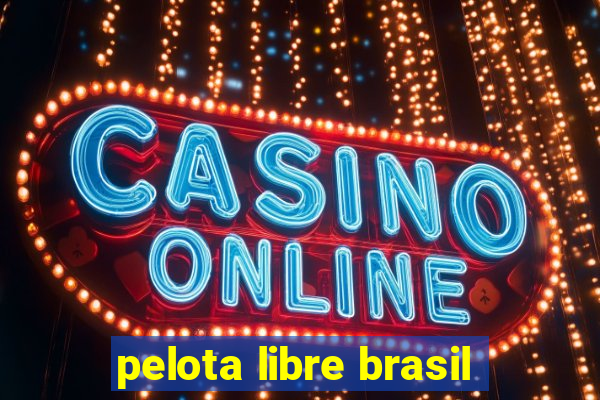 pelota libre brasil