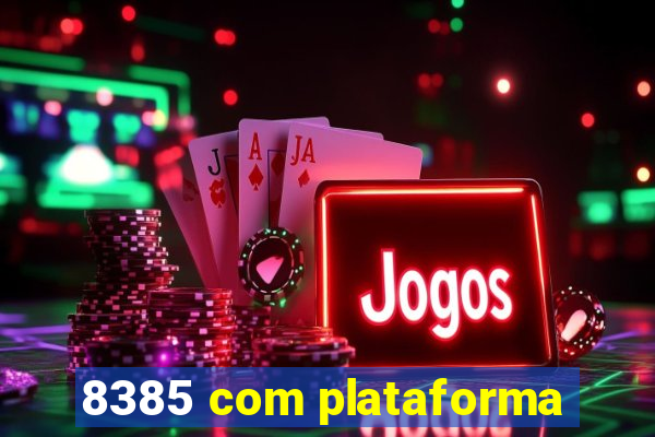 8385 com plataforma