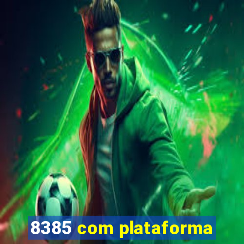 8385 com plataforma