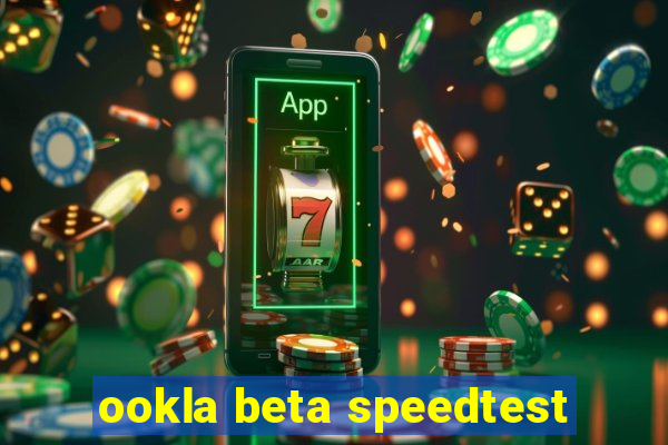 ookla beta speedtest