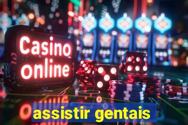 assistir gentais