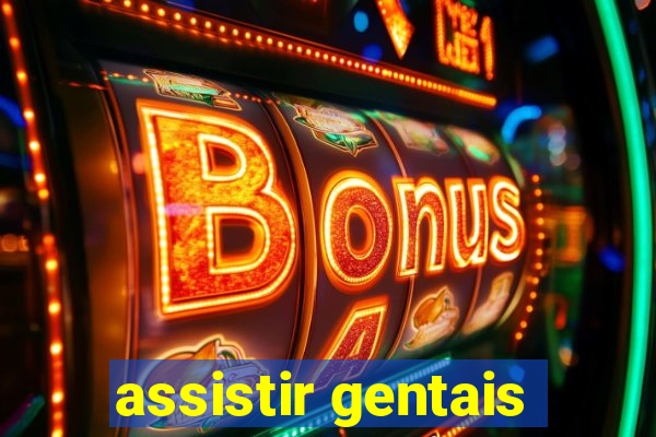 assistir gentais