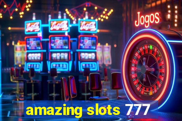 amazing slots 777