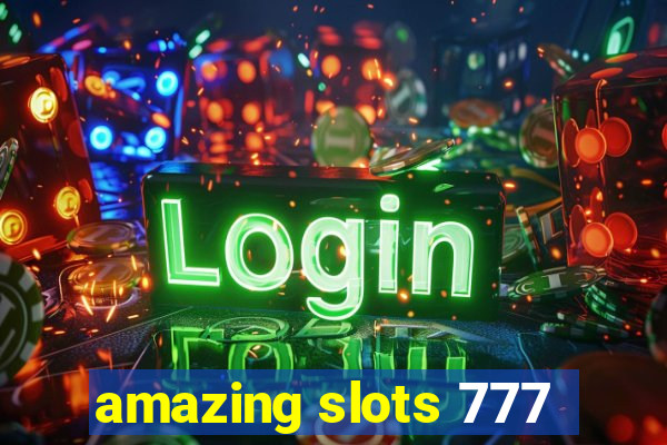 amazing slots 777