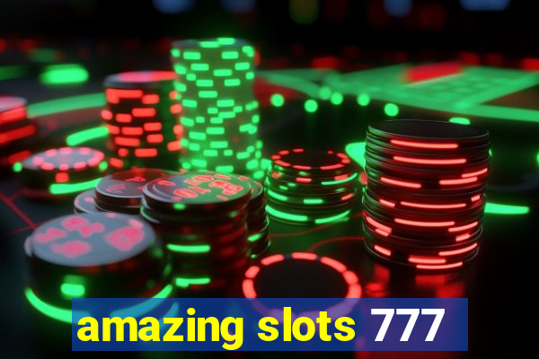 amazing slots 777