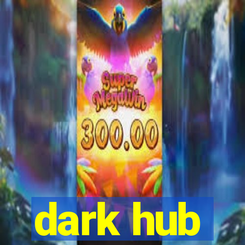 dark hub