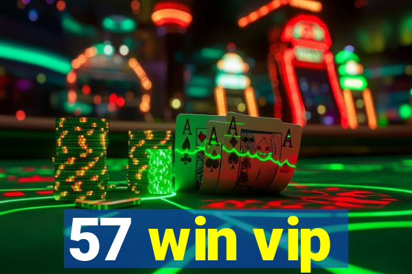 57 win vip