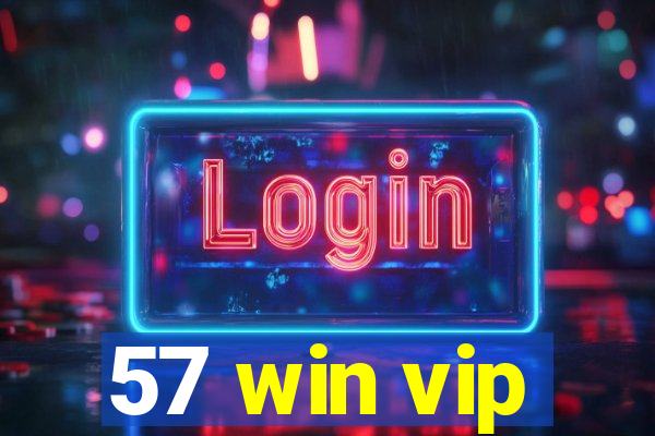 57 win vip