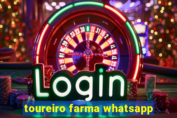 toureiro farma whatsapp