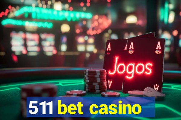 511 bet casino