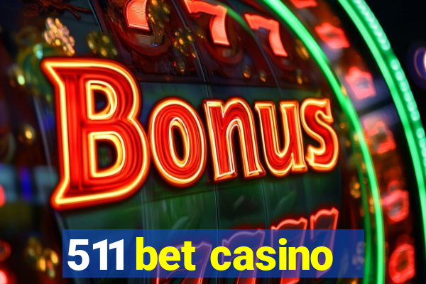 511 bet casino