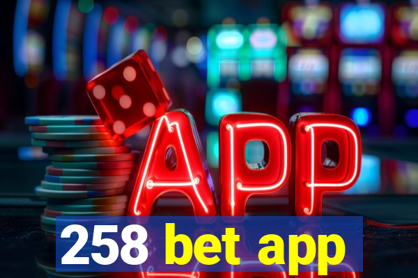 258 bet app