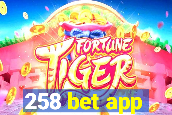 258 bet app