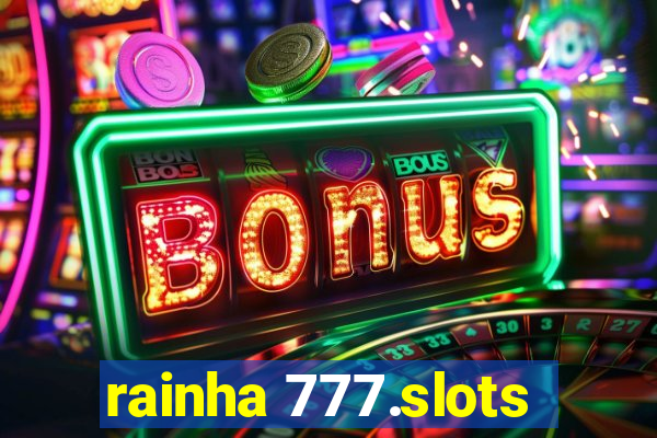 rainha 777.slots