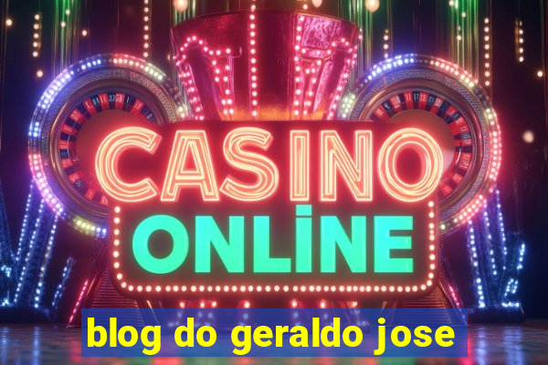 blog do geraldo jose