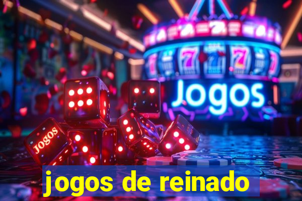 jogos de reinado