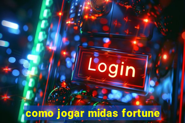 como jogar midas fortune