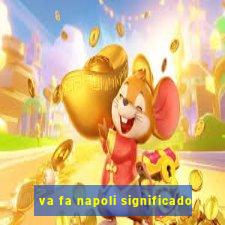 va fa napoli significado