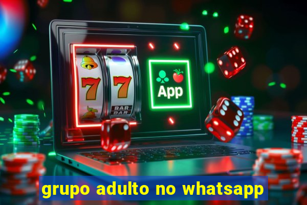 grupo adulto no whatsapp