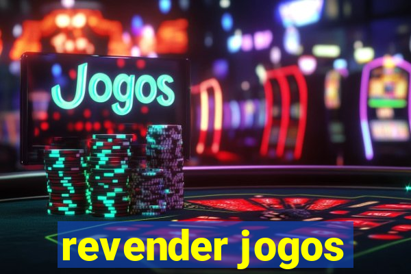 revender jogos