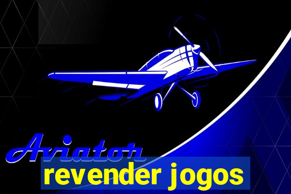 revender jogos