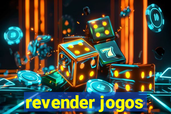 revender jogos