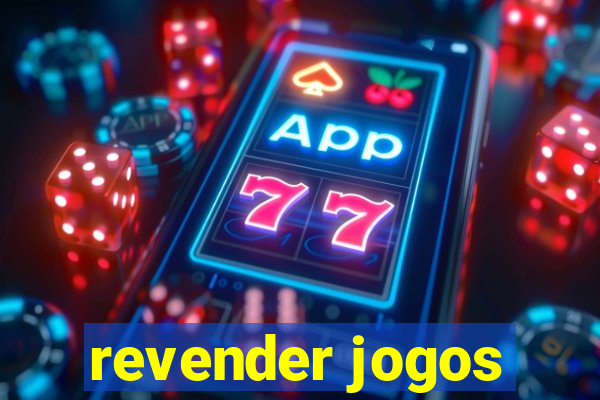 revender jogos