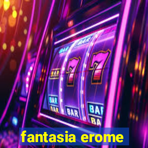 fantasia erome