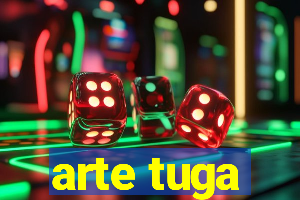 arte tuga