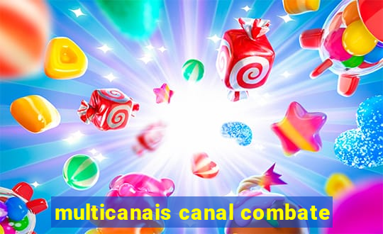 multicanais canal combate