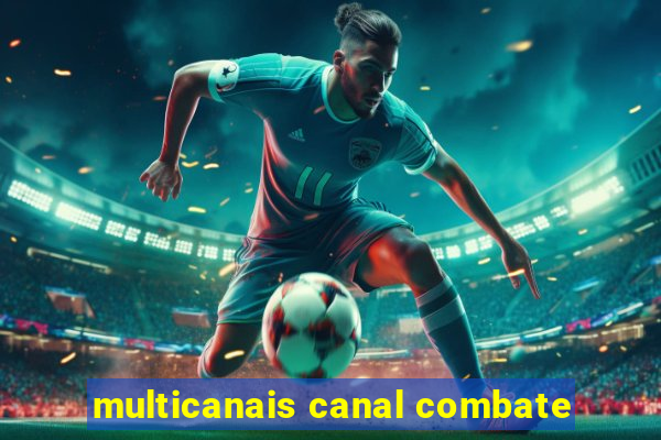 multicanais canal combate