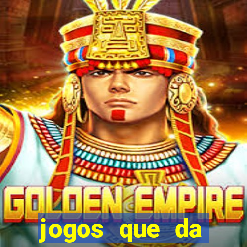 jogos que da dinheiro de verdade sem depositar