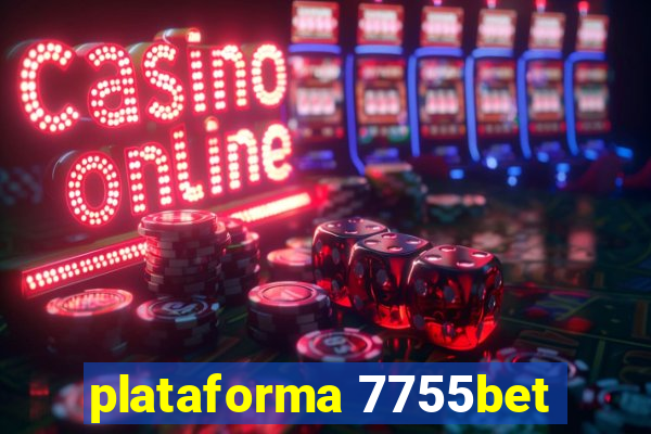 plataforma 7755bet