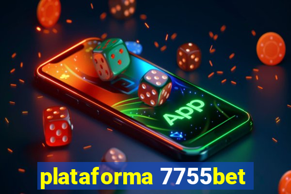 plataforma 7755bet