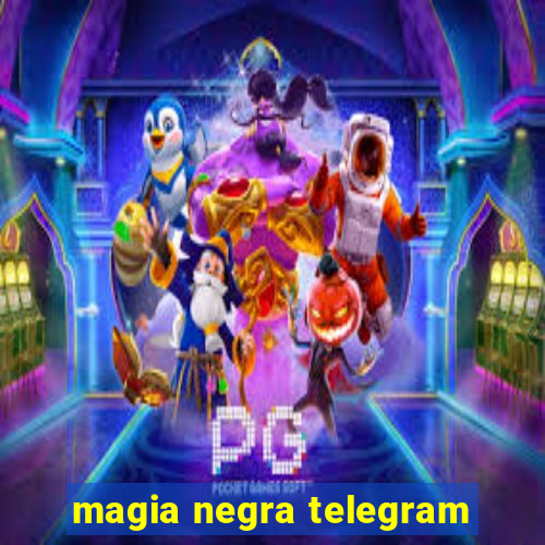 magia negra telegram