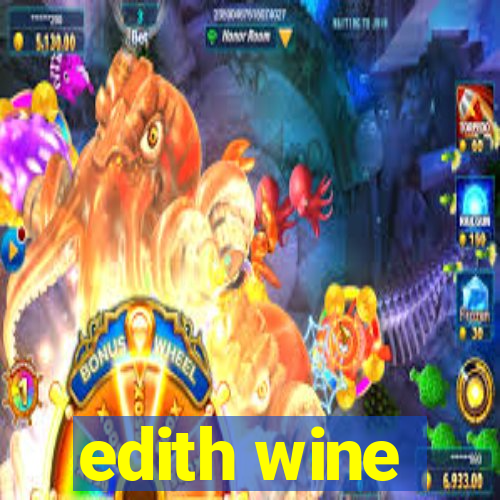 edith wine