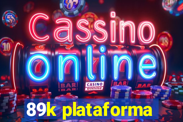 89k plataforma