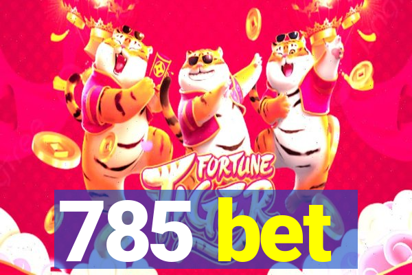 785 bet