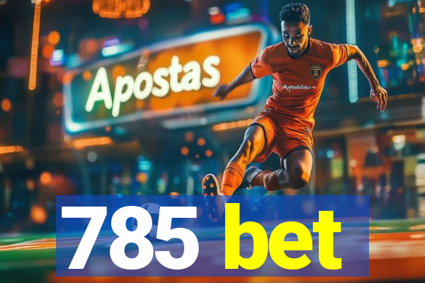 785 bet