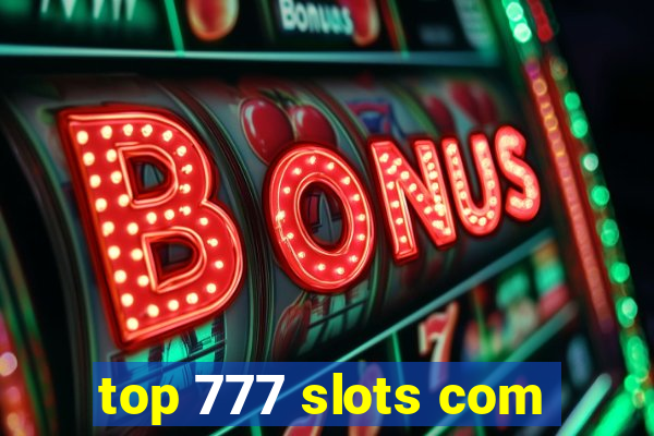 top 777 slots com