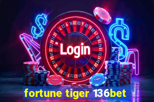 fortune tiger 136bet