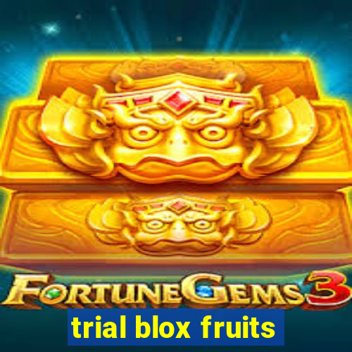 trial blox fruits